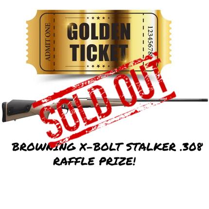 RAFFLE TICKET - BROWNING X-BOLT STALKER .308 TICKET