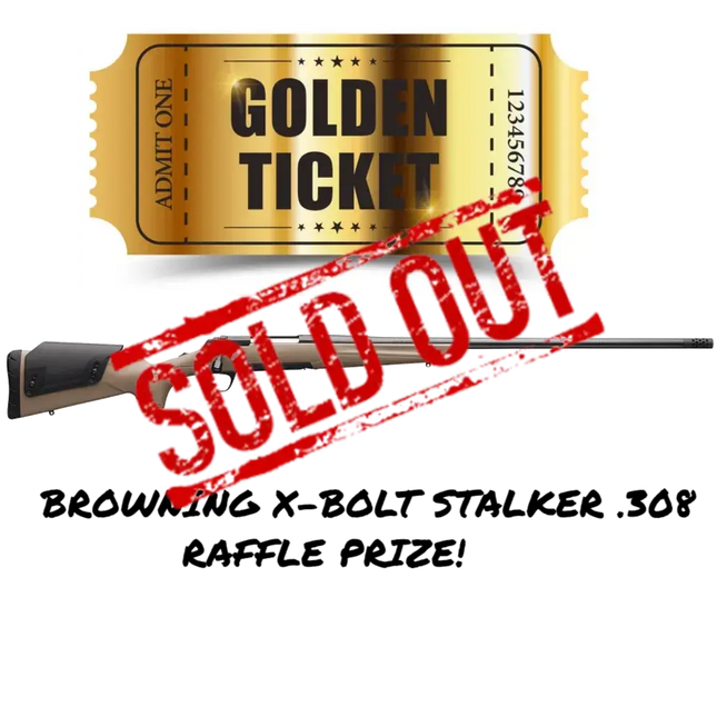 RAFFLE TICKET - BROWNING X-BOLT STALKER .308 TICKET